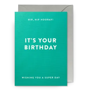 Hip, Hip Hooray! It's Your Birthday