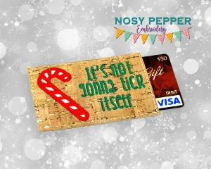 It's Not Gonna Lick Itself Appliqué Gift Card holder machine embroidery design 4x4 DIGITAL DOWNLOAD