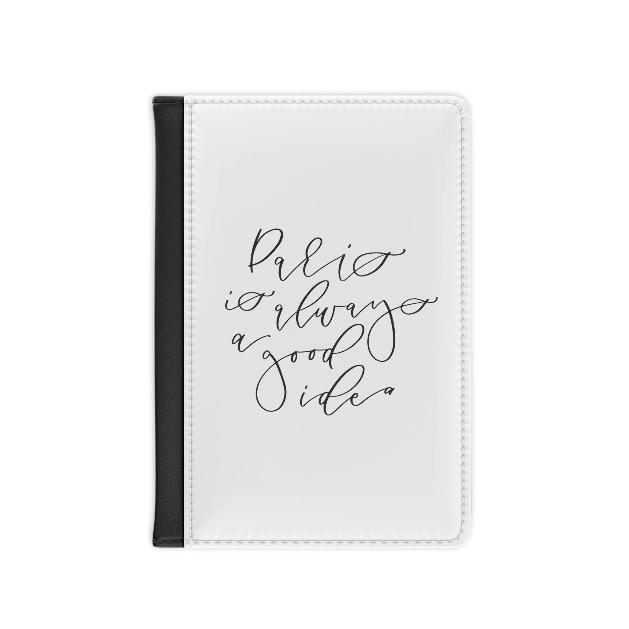 Paris Is Always A Good Idea Passport Cover