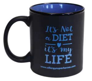 "It's Not A Diet It's My Life" (TM) Coffee Mug