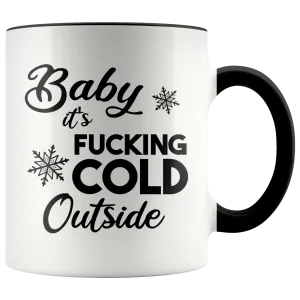 Sarcastic Holiday Mug Snarky Christmas Coffee Cup Baby it's Fucking Cold Outside Funny Gift Exchange Idea